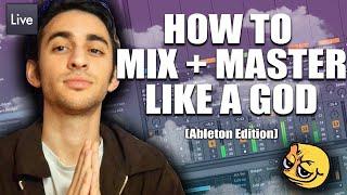 HOW TO MIX AND MASTER LIKE A GOD (ABLETON EDITION)