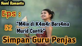 Eps 52 ‼️M4in Di K4m4r ‼️ Episode Simpanan Guru Penjas ‼️