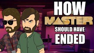 How Master Should Have Ended »  master spoof » master sneak peek » master movie review