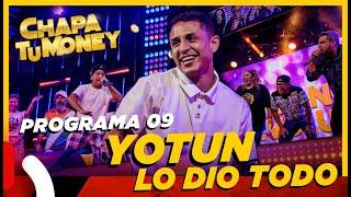 CHAPA TU MONEY - Programa 9 "YOTUN LO DIO TODO" ft. YOSHIMAR YOTUN