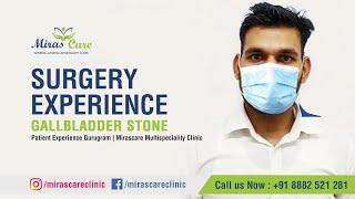 Surgery Experience-SILS Gallbladder Stone Surgery | Dr Mir Asif Rehman - Mirascare Gurgaon