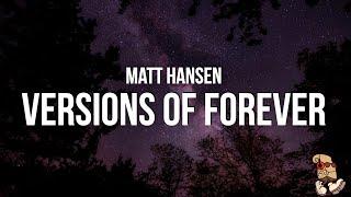 Matt Hansen - Versions of Forever (Lyrics)