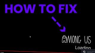 [2021] HOW TO FIX INFINITE LOADING SCREEN IN AMONG US! WORKING