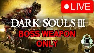 BOSS WEAPON ONLY Dark Souls 3 !redeem sip | Whiskey Gaming