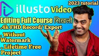 Illusto Video Editing Full Course सिख़लो Free of cost ||  2023 tutorial in Hindi