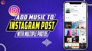 how to add music to Instagram post with multiple photos 2023