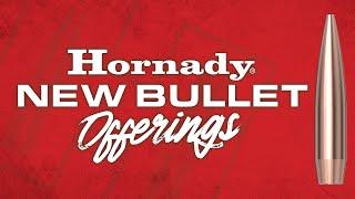 Hornady 2025 New Bullet Offerings