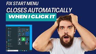 Fix Windows 10 Start Menu Automatically Close When I Click It