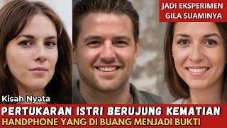 FANTASI TUKAR ISTRI PALING GILA DAN TIDAK MASUK AKAL | KASUS LAURA SAMUEL #kisahnyata #truecrime