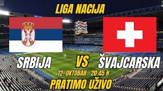 SRBIJA - ŠVAJCARSKA! LIGA NACIJA ! 12.Oktobar 20.45 h ! PRATIMO UŽIVO !#nationsleague  #fudbalsrbija