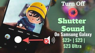 Samsung Galaxy S23 Ultra: How to Turn OFF Camera Shutter Sound!