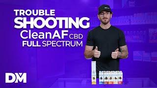 CleanAF CBD Full Spectrum Trouble Shooting - DistroMike