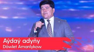 Dowlet Amanlykow - Ayday adyny | 2023