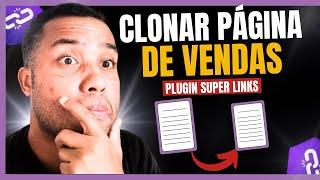 [CLONAR PÁGINA DE VENDAS COM PLUGIN SUPER LINKS] Rápido e Fácil