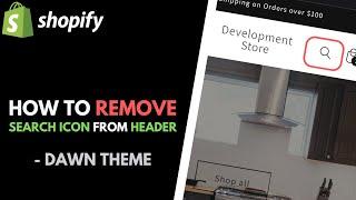 Shopify Dawn Theme: How to Remove Search Icon from the Header Section