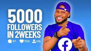 How to get 5000 Facebook Followers in 2 Weeks (Safe and Free) | Facebook Monetization Strategy