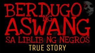 BERDUGO NG ASWANG SA LIBLIB NG NEGROS | True Story