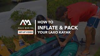 How to Inflate & Pack your Aqua Marina LAXO Kayak