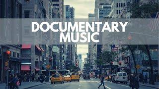 Documentary Background Music for Videos