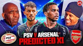 Is Now The Time To Try Something Different? | Predicted XI | PSV vs Arsenal