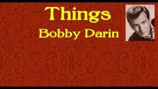 Things | Bobby Darin | Lyrics