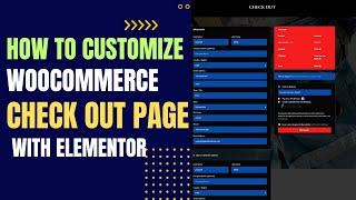 How To Customize WooCommerce Checkout Page With Elementor Pro