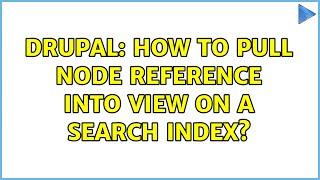 Drupal: How to pull node reference into view on a search index?