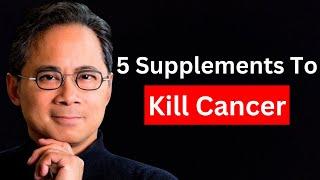 These 5 SUPPLEMENTS Kill Cancer and Burn Fat ‎️‍ Dr. William Li