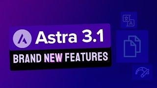 Announcing Astra 3.1 (New Features + Improvements)