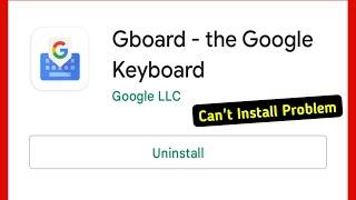 Gboard The Google Keyboard Can't Install & Update Problem Solve In Playstore
