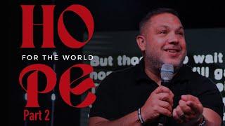 Hope For The World | Pastor Ruben Del Pilar | Community Worship Center