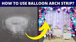 How to use Balloon Arch Strip | Balloon Garland | Balloon Decoration Ideas