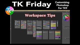 TK FRIDAY (Customizing Photoshop For TK9) Workspace TIPS!