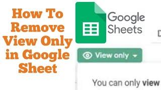 How To Remove View Only in Google Sheets | Viewer, Editor Permission in Google Sheet