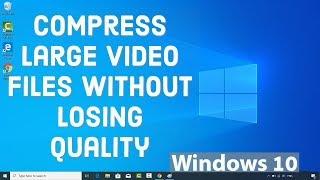 How to Reduce Video Size without Losing Quality on Windows 10