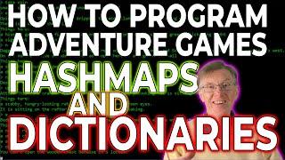 Dictionaries and HashMaps – a Better Map? (Complete Course in Adventure Game Programming)