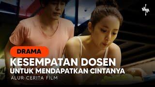 DOSEN YANG SELALU BERUNTUNG MENDAPATKAN SERABI LEMPIT # ALUR CERITA FILM KOREA