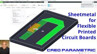 Creo Parametric - Sheetmetal for Flexible Printed Circuit Boards