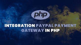 Integration PayPal Standard Payment Gateway in PHP