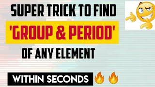 Trick To Find "GROUP & PERIOD" Number Of Any Element | Chemistry Tricks