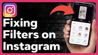 How To Fix Instagram Filters Not Working On iPhone