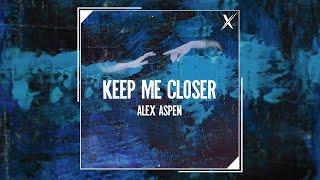 Alex Aspen - Keep Me Closer