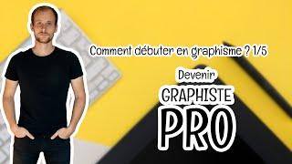 Comment débuter en graphisme ? 1/5 Comment devenir graphiste professionnel ?