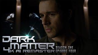 Dark Matter (2015) - S01E04 - 4K AI Remaster