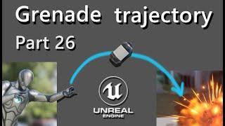 Grenade trajectory UE5 26