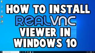 How to Download and Install RealVNC Viewer in Windows 10