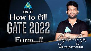 How to fill GATE-2022 Form...! | By Sachin Sir (AIR-70 GATE CS-20)