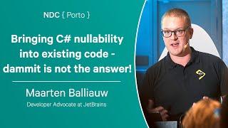 Bringing C# nullability into existing code - dammit is not the answer! - Maarten Balliauw