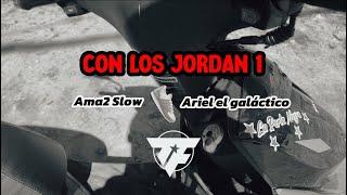 Ama2 Slow_-_Con Los Jordan 1 feat @arielelgalatico (VIDEO OFICIAL)