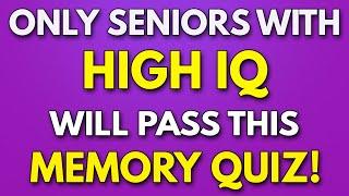 You Have INSANELY HIGH IQ If You Can PASS This General Knowledge Quiz - Prove Your Memory is SHARP!